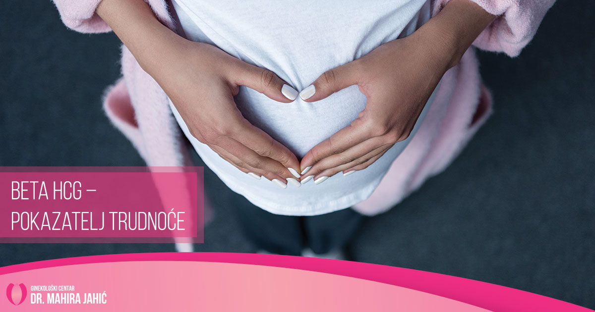 Beta HCG – pokazatelj trudnoće